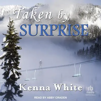 Taken By Surprise Audibook, by Kenna White