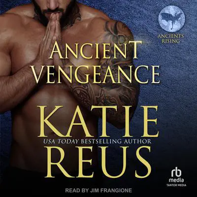 Ancient Vengeance Audibook, by Katie Reus