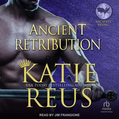 Ancient Retribution Audibook, by Katie Reus