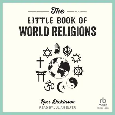 The Little Book of World Religions Audibook, by Ross Dickinson