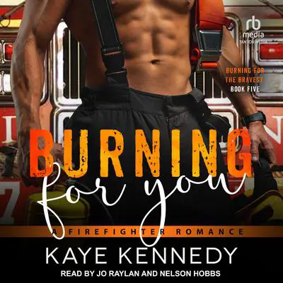 Burning for You: A Firefighter Romance Audibook, by Kaye Kennedy