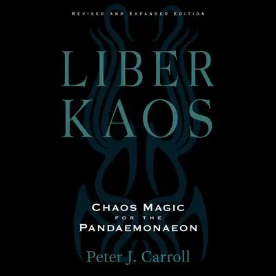 Liber Kaos: The Psychonomicon Audibook, by Peter J. Carroll