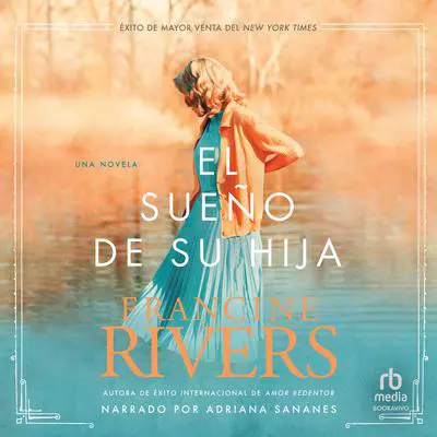El sueño de su hija Audibook, by Francine Rivers