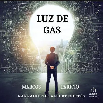 Luz de Gas Audibook, by Marcos Paricio