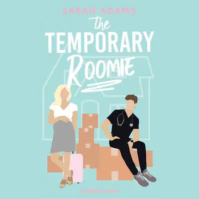 The Temporary Roomie Audibook, by Sarah Adams