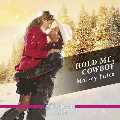 Hold Me, Cowboy Audibook, by Maisey Yates