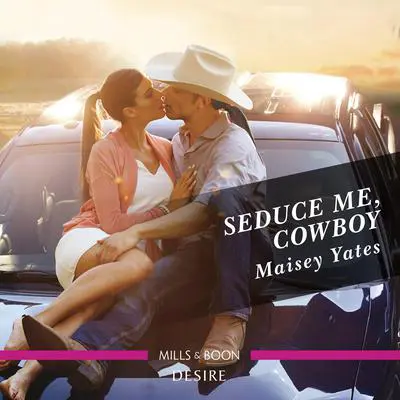 Seduce Me, Cowboy Audibook, by Maisey Yates