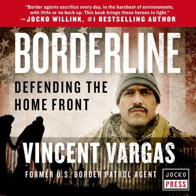 Borderline: Defending the Home Front Audibook, by Vincent Vargas