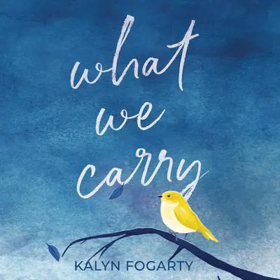 What We Carry Audibook, by Kalyn Fogarty