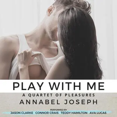 Play With Me Audibook, by Annabel Joseph