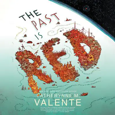 The Past Is Red Audibook, by Catherynne M. Valente