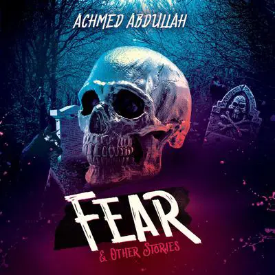 Fear and Other Stories Audibook, by Achmed Abdullah