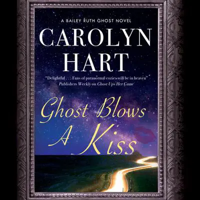 Ghost Blows a Kiss Audibook, by Carolyn Hart