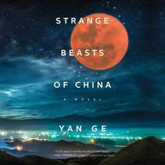 Strange Beasts of China Audibook, by Yan Ge