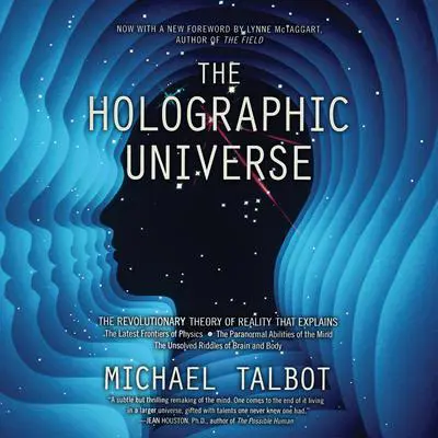 The Holographic Universe: The Revolutionary Theory of Reality Audibook, by Michael Talbot