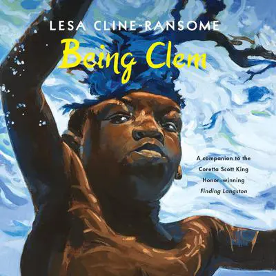 Being Clem Audibook, by Lesa Cline-Ransome