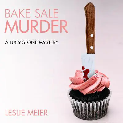 Bake Sale Murder Audibook, by Leslie Meier