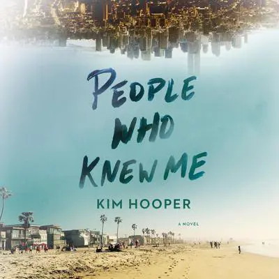 People Who Knew Me Audibook, by Kim Hooper