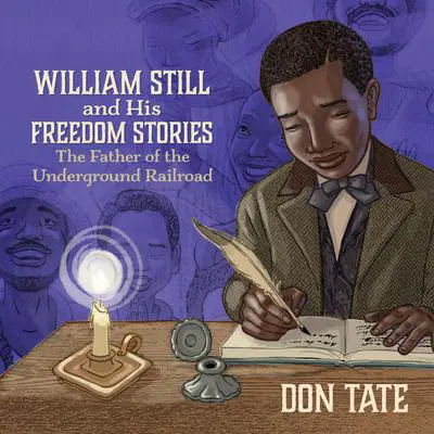 William Still and His Freedom Stories Audibook, by Don Tate