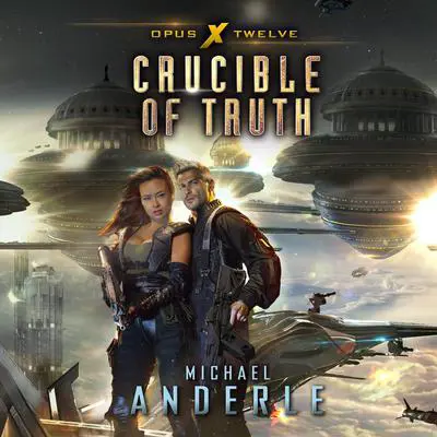 Crucible of Truth Audibook, by Michael Anderle