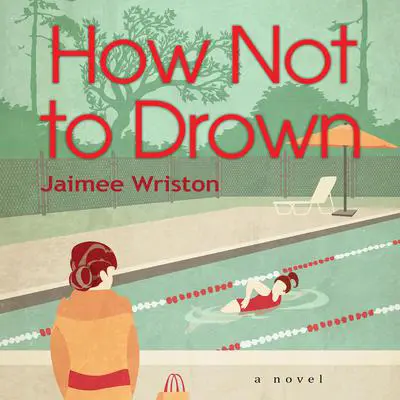 How Not to Drown Audibook, by Jaimee Wriston