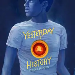 Yesterday Is History Audibook, by Kosoko Jackson