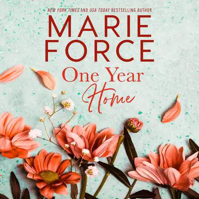 One Year Home Audibook, by Marie Force