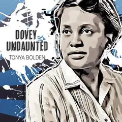 Dovey Undaunted Audibook, by Tonya Bolden