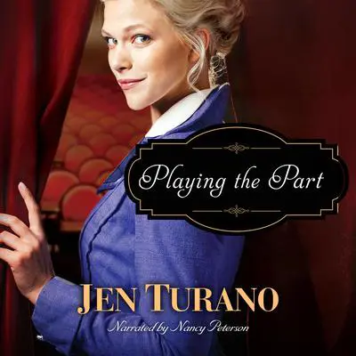 Playing the Part Audibook, by Jen Turano