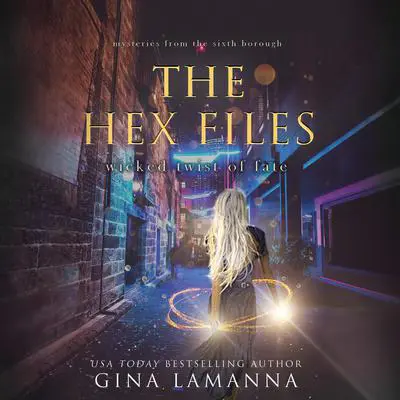 The Hex Files: Wicked Twist of Fate Audibook, by Gina LaManna