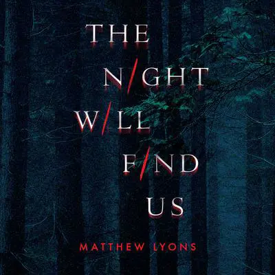 The Night Will Find Us Audibook, by Matthew Lyons