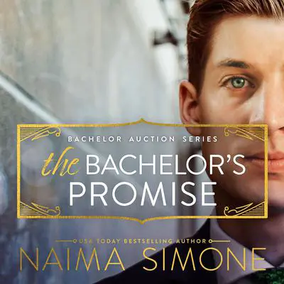 The Bachelor's Promise Audibook, by Naima Simone