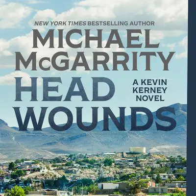 Head Wounds Audibook, by Michael McGarrity
