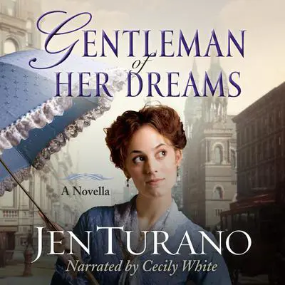 Gentleman of Her Dreams Audibook, by Jen Turano