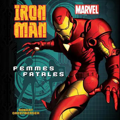 Iron Man: Femmes Fatales Audibook, by Marvel 