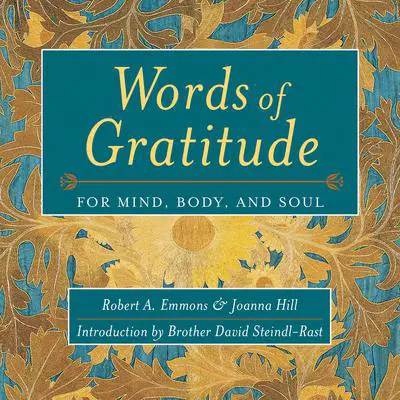 Words of Gratitude: For Mind, Body, and Soul Audibook, by Robert A. Emmons