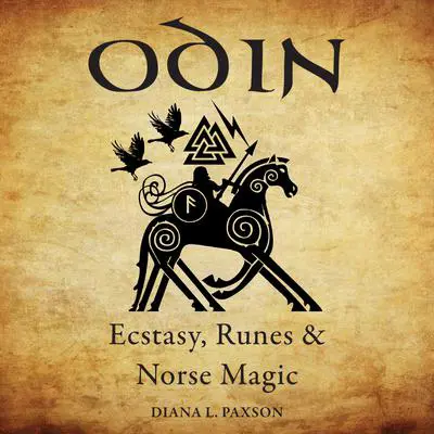 Odin: Ecstasy, Runes, & Norse Magic Audibook, by Diana L. Paxson
