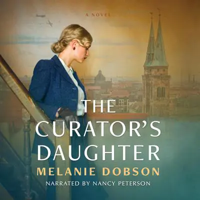 The Curator's Daughter Audibook, by Melanie Dobson