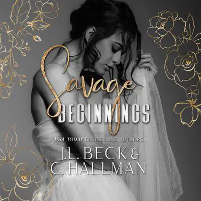 Savage Beginnings: A Dark Mafia Arranged Marriage Romance Audibook, by J. L. Beck