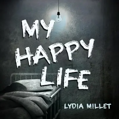My Happy Life Audibook, by Lydia Millet