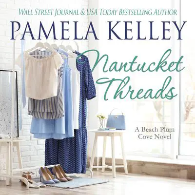 Nantucket Threads Audibook, by Pamela M. Kelley
