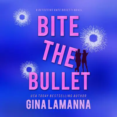 Bite the Bullet Audibook, by Gina LaManna