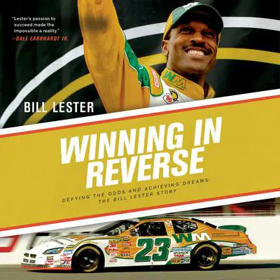 Winning in Reverse: Defying the Odds and Achieving Dreams: The Bill Lester Story Audibook, by Bill Lester