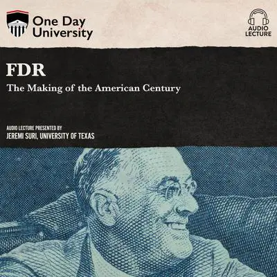 FDR: The Making of the American Century Audibook, by Jeremi Suri