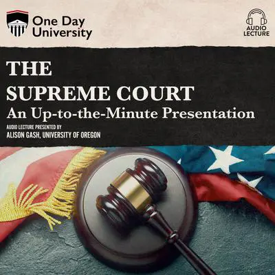 The Supreme Court: An Up-To-The-Minute Presentation Audibook, by Alison Gash