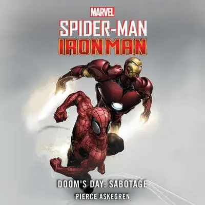 Spider-Man and Iron Man — Doom's Day: Sabotage: Doom's Day: Sabotage Audibook, by Danny Fingeroth