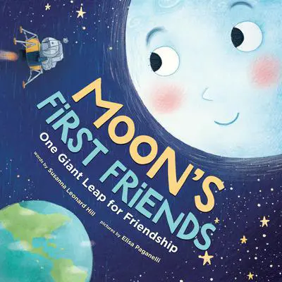 Moon's First Friends: One Giant Leap for Friendship Audibook, by Susanna Leonard Hill