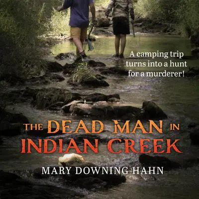 The Dead Man in Indian Creek Audibook, by Mary Downing Hahn