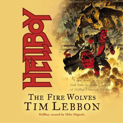 Hellboy: The Fire Wolves Audibook, by Tim Lebbon