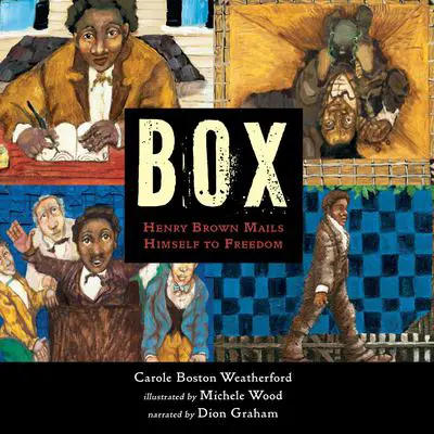 Box: Henry Brown Mails Himself to Freedom Audibook, by Carole Boston Weatherford